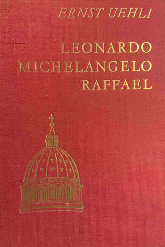 Leonardo - Michelangelo - Raffael