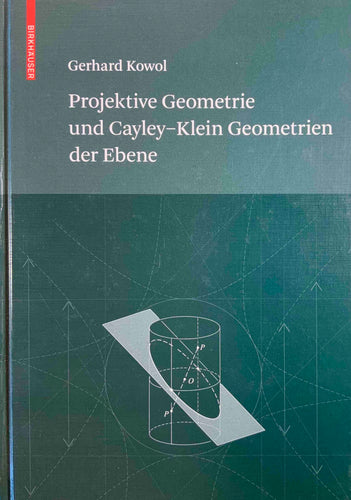 Projektive Geometrie und Cayley - Klein Geometrien der Ebene