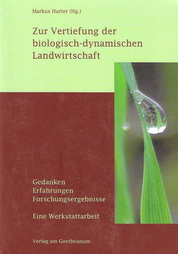Zur Vertiefung der biologisch-dynamischen Landwirtschaft