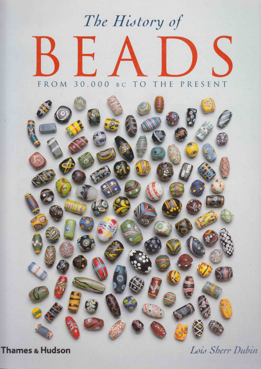 書 The History of Beads The History of Beads: From 100,000 B.C. to the Present