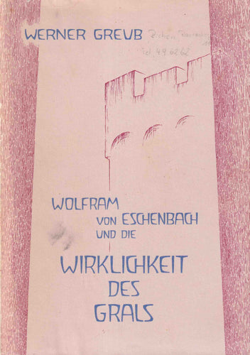 Wolfram von Eschenbach und die Wirklichkeit des Grals