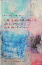 Laden Sie das Bild in den Galerie-Viewer, Anthroposophische Medizin und die Prozesse im Stoffwechselsystem