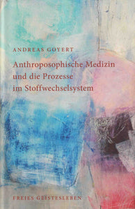 Anthroposophische Medizin und die Prozesse im Stoffwechselsystem