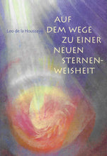 Laden Sie das Bild in den Galerie-Viewer, Auf dem Wege zu einer neuen Sternenweisheit