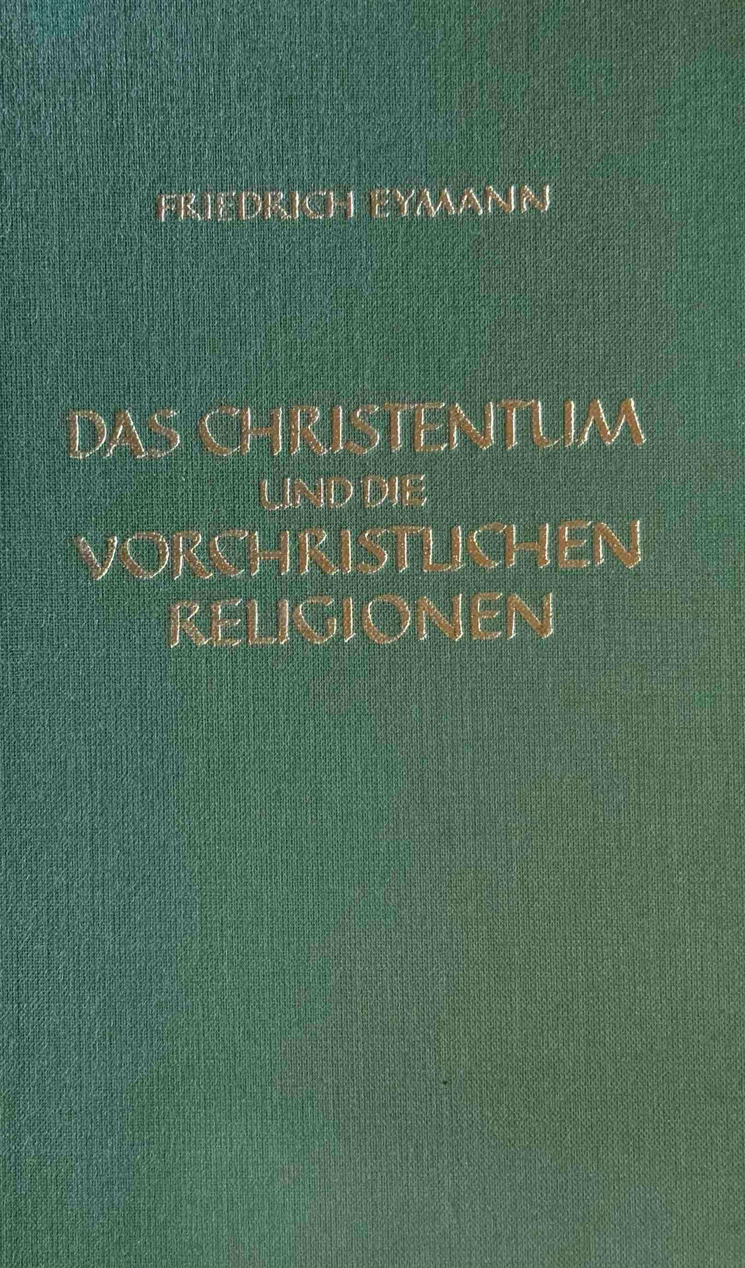 Das Christentum und die vorchristlichen Religionen