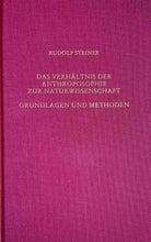 Laden Sie das Bild in den Galerie-Viewer, Das Verhältnis der Anthroposophie zur Naturwissenschaft