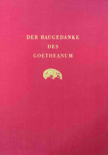 Der Baugedanke des Goetheanum