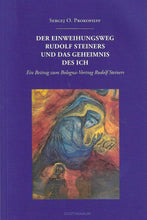 Laden Sie das Bild in den Galerie-Viewer, Der Einweihungsweg Rudolf Steiners und das Geheimnis des Ich
