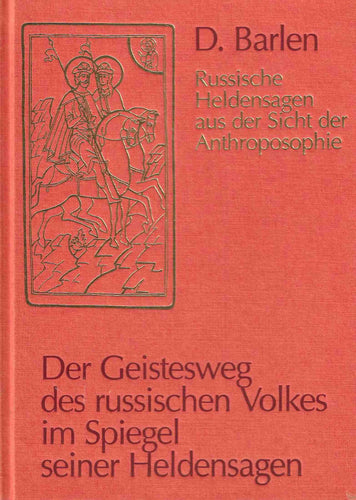 Der Geistesweg des russischen Volkes im Spiegel seiner Heldensagen