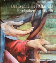 Laden Sie das Bild in den Galerie-Viewer, Der Isenheimer Altar als Psychotherapeutikum
