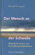 Laden Sie das Bild in den Galerie-Viewer, Der Mensch an der Schwelle