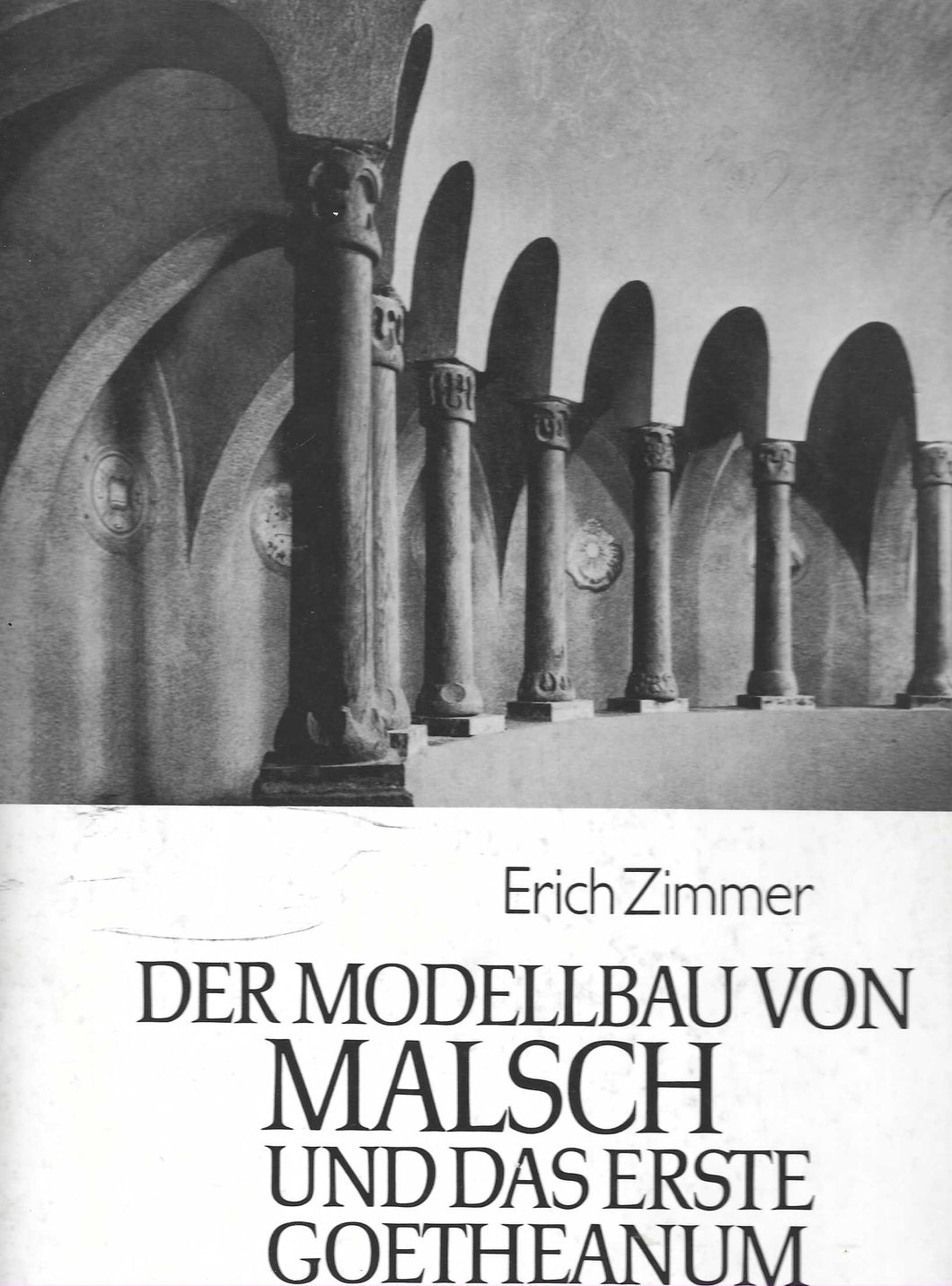 Der Modellbau von Malsch und das erste Goetheanum