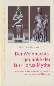 Der Weihnachtsgedanke der Isis-Horus-Mythe