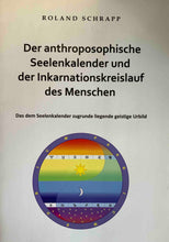 Laden Sie das Bild in den Galerie-Viewer, Der anthroposophische Seelenkalender und der Inkarnationskreislauf des Menschen