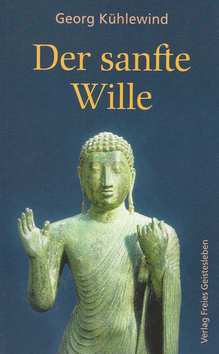 Der sanfte Wille