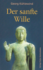 Der sanfte Wille