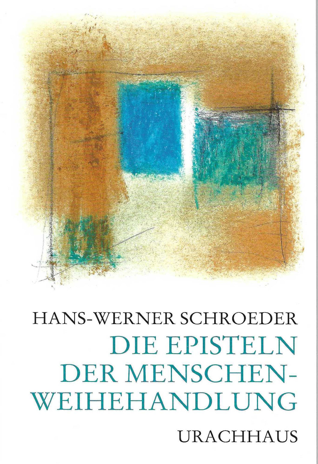 Die Episteln der Menschenweihehandlung