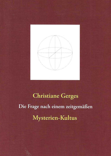 Die Frage nach einem zeitgemässen Mysterien-Kultus