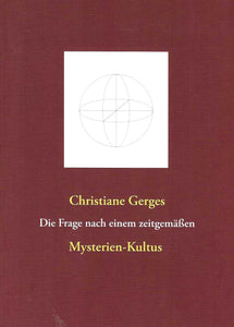 Die Frage nach einem zeitgemässen Mysterien-Kultus