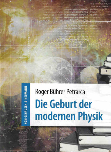 Die Geburt der modernen Physik