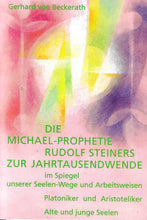 Laden Sie das Bild in den Galerie-Viewer, Die Michael-Prophetie Rudolf Steiners zur Jahrtausendwende
