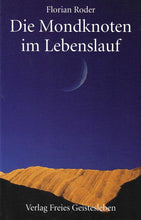 Laden Sie das Bild in den Galerie-Viewer, Die Mondknoten im Lebenslauf