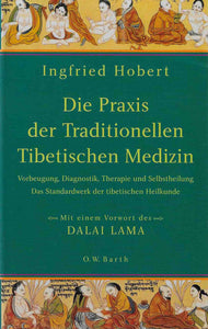 Die Praxis der Traditionellen Tibetischen Medizin