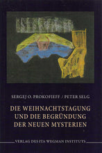 Laden Sie das Bild in den Galerie-Viewer, Die Weihnachtstagung und die Begründung der neuen Mysterien