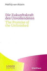 Die Zukunftskraft des Unvollendeten