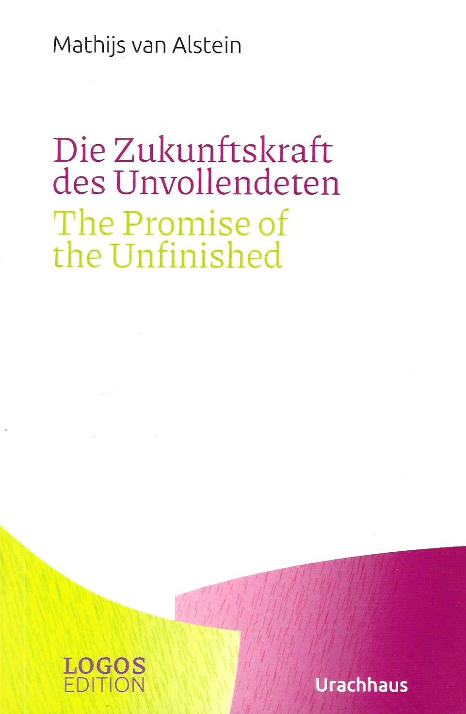 Die Zukunftskraft des Unvollendeten