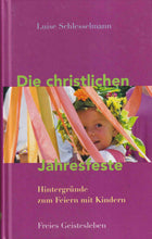 Laden Sie das Bild in den Galerie-Viewer, Die christlichen Jahresfeste