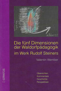 Die fünf Dimensionen der Waldorfpädagogik im Werk Rudolf Steiners