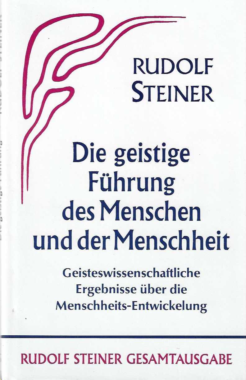Die geistige Führung des Menschen und der Menschheit