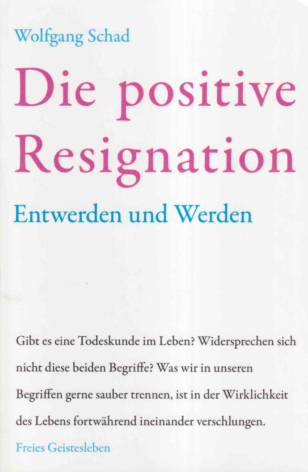 Die positive Resignation