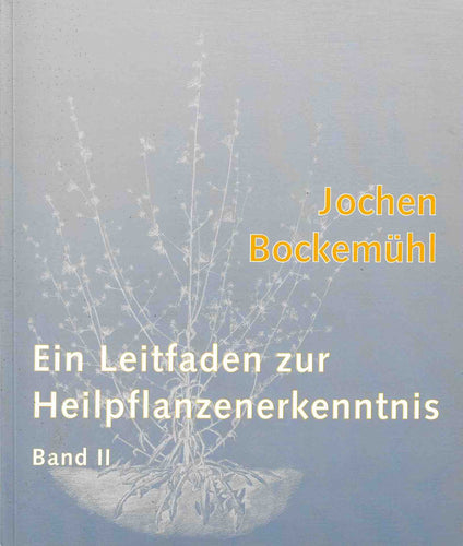 Ein Leitfaden zur Heilpflanzenerkenntnis