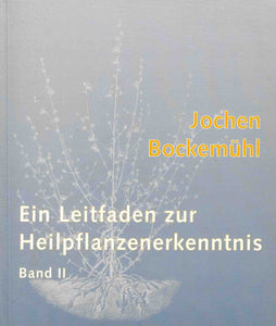 Ein Leitfaden zur Heilpflanzenerkenntnis