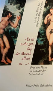 "Es ist nicht gut, daß der Mensch allein sei..."