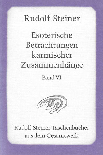 Esoterische Betrachtungen karmischer Zusammenhänge Band VI