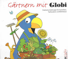 Laden Sie das Bild in den Galerie-Viewer, Gärtnern mit Globi