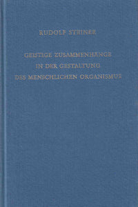 Geistige Zusammenhänge in der Gestaltung des menschlichen Organismus