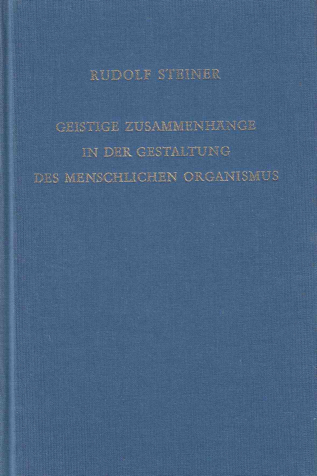 Geistige Zusammenhänge in der Gestaltung des menschlichen Organismus