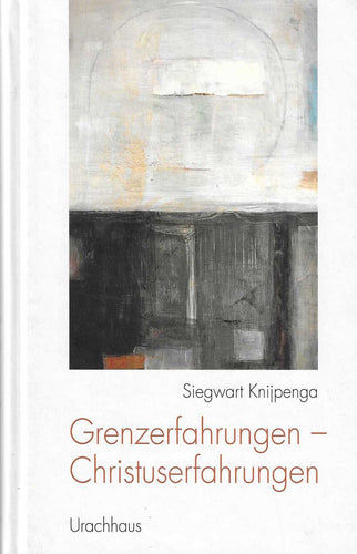 Grenzerfahrungen - Christuserfahrungen