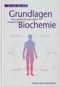 Grundlagen einer geisteswissenschaftlich erweiterten Biochemie