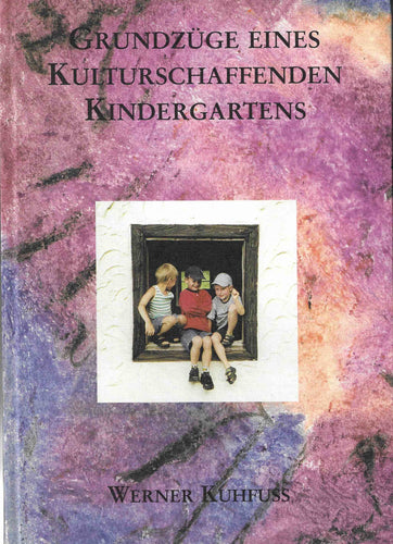Grundzüge eines kulturschaffenden Kindergartens