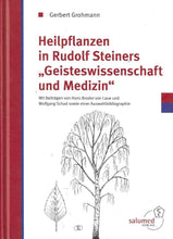 Laden Sie das Bild in den Galerie-Viewer, Heilpflanzen in  Rudolf Steiners "Geisteswissenschaft und Medizin"