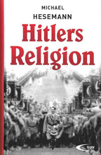 Laden Sie das Bild in den Galerie-Viewer, Hitlers Religion