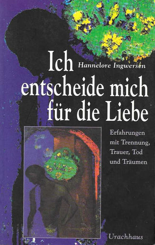Ich entscheide mich für die Liebe