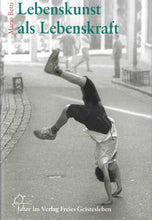 Laden Sie das Bild in den Galerie-Viewer, Lebenskunst als Lebenskraft