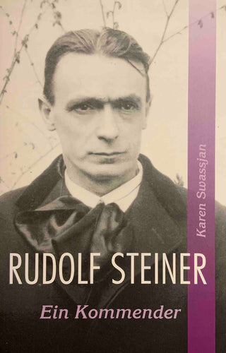 Rudolf Steiner - Ein Kommender