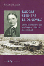 Laden Sie das Bild in den Galerie-Viewer, Rudolf Steiners Leidensweg
